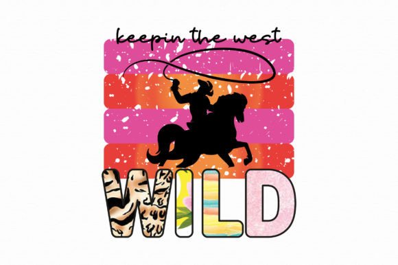 Download Keepin the West Wild Western PNG - Png Collection