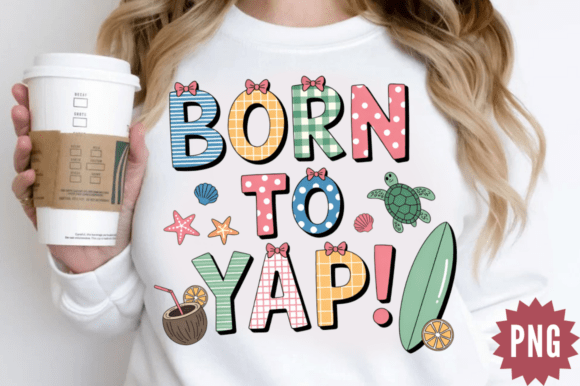 Download Born to Yap Summer Beach PNG Design - Png Collection